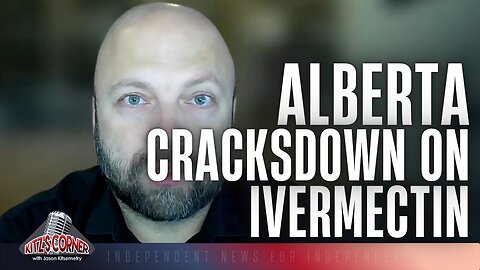 Alberta Premier CRACKDOWNS on Cancer Doctor use of IVERMECTIN