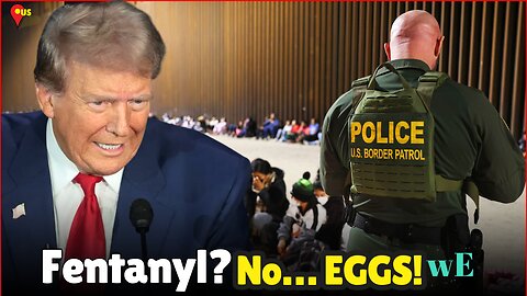 Border Agents Seize 3,768 Eggs—Fentanyl Seizures Way Lower - WorldEye