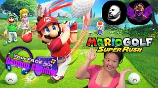 Your FACE is A Gaming Channel! | Mario Golf Super Rush w/ The Fellas!
