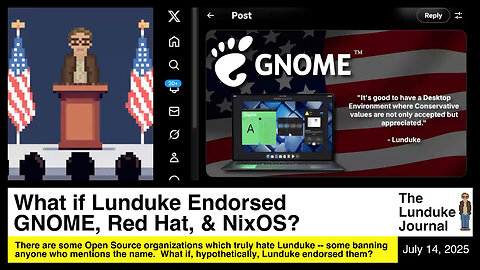 What if Lunduke Endorsed GNOME, Red Hat, & NixOS?