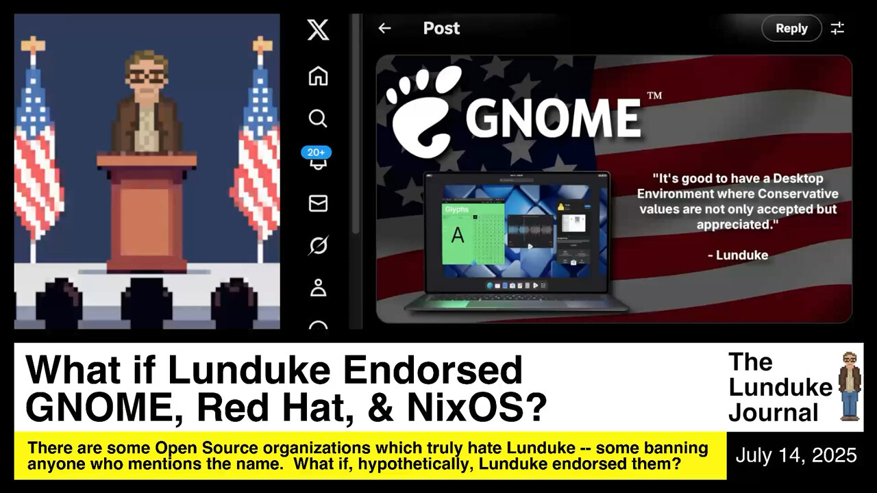 What if Lunduke Endorsed GNOME, Red Hat, & NixOS?