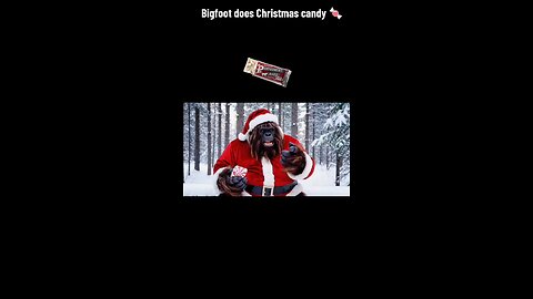 Bigfoot does Christmas candy