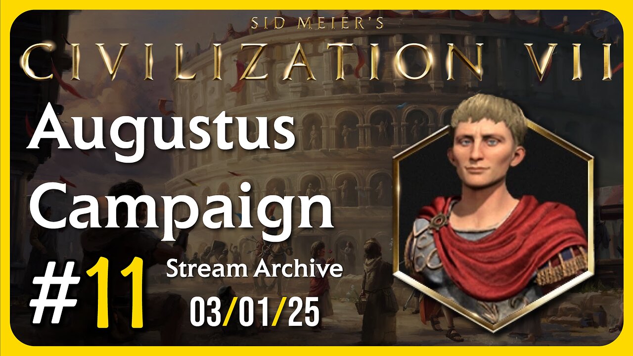 Civilization VII | Augustus Campaign #11 [Twitch Stream: 03/01/2025]