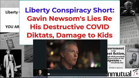 Liberty Conspiracy Short: Newsom Lies Rewriting His COVID Crackdown Tyranny