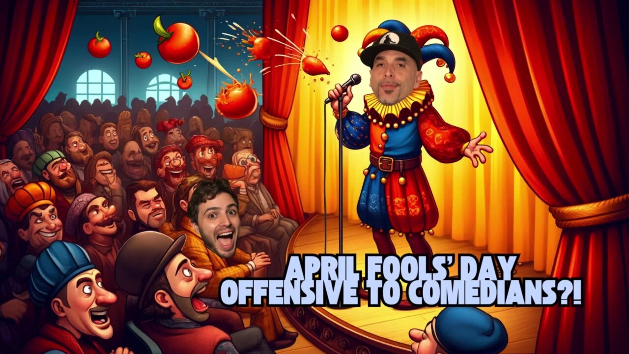 April Fools' Day: OFFENSIVE to Comedians?!