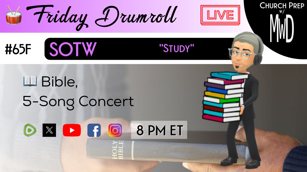 🥁 #65F 📖Bible: "Study" | Church Prep w/ MWD