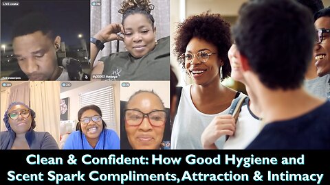 Clean & Confident: How Good Hygiene and Scent Spark Compliments, Attraction & Intimacy