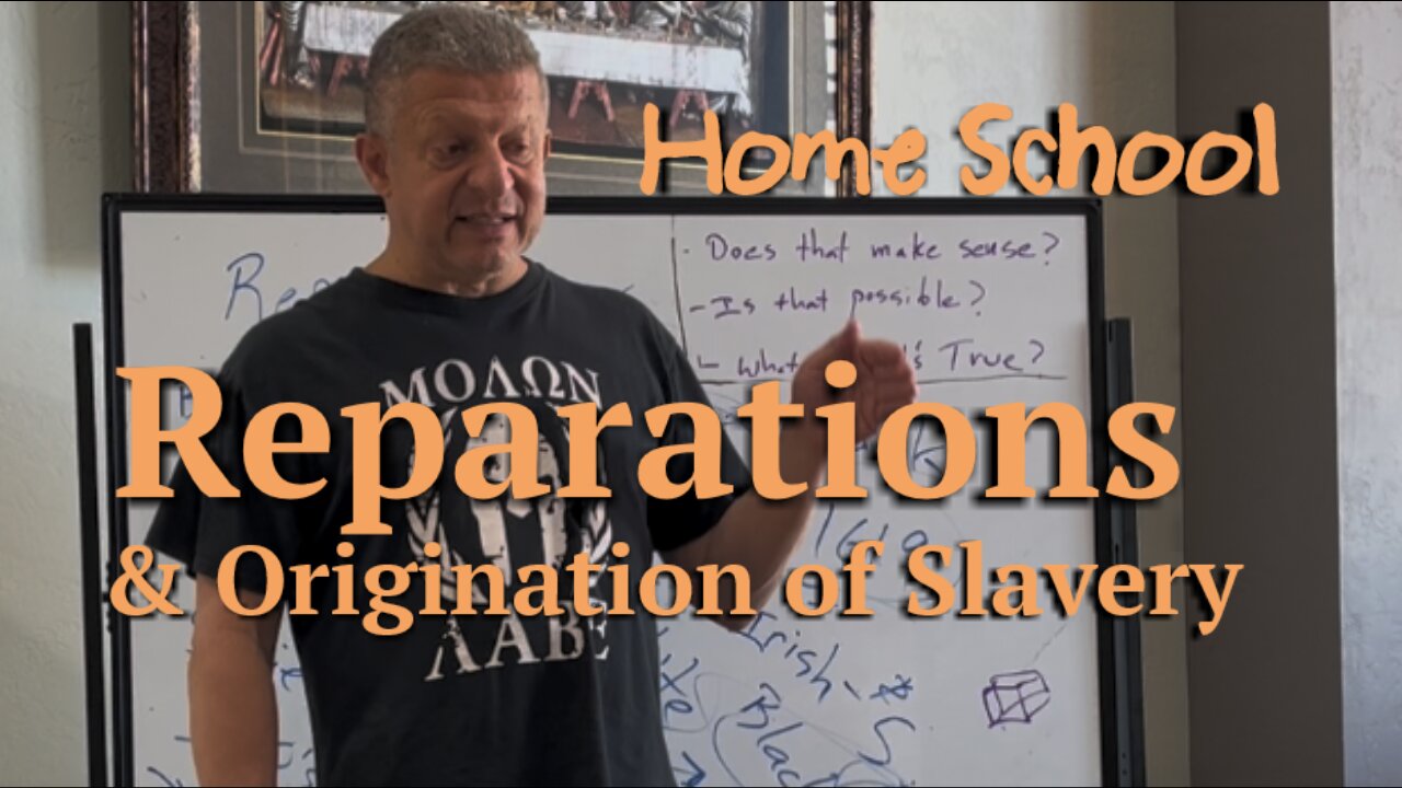 Home School: Reparation & The Origination of Slavery? (Episode 9)