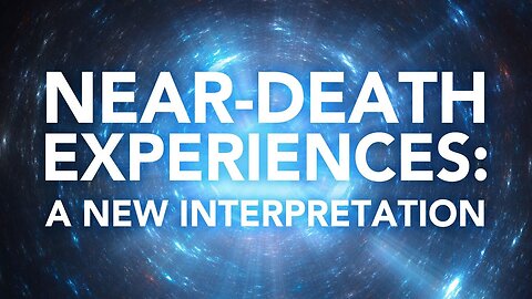 SHOULD WE TAKE NEAR DEATH EXPERIENCES SERIOUSY?