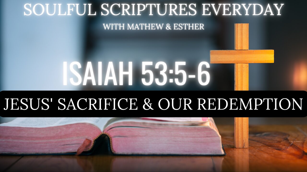 Isaiah 53:5-6 Explained: Jesus’ Sacrifice as the Suffering Servant for Our Redemption