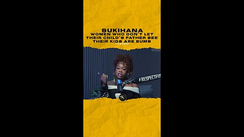 @sukihanagoat Women who don’t let their child’s father see their kids are bums. #sukihana