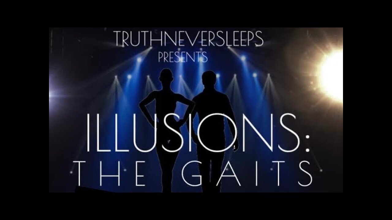 ILLUSIONS: The Gaits (first episode)