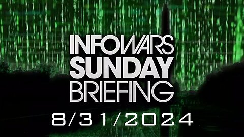 INFOWARS SUNDAY BRIEFING - 8/31/2025: