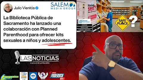 Biblioteca de Sacramento y Planned Parenthood dan kits sexuales a niños y adolescentes.