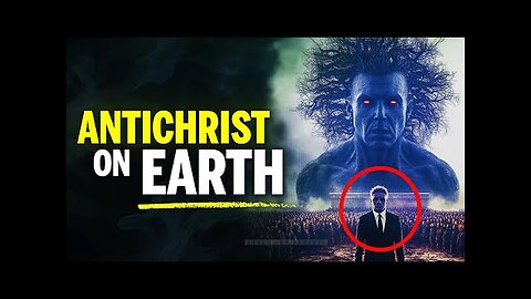 "Unveiling the Truth: The Antichrist is Already at Work & It's Alarming"