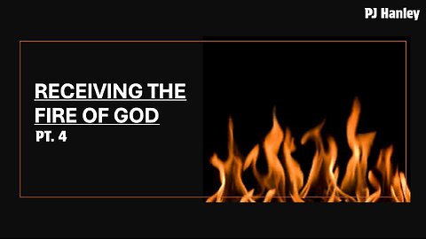 Receiving The Fire Of God PT. 4 - PJ Hanley - November 30th, 2025