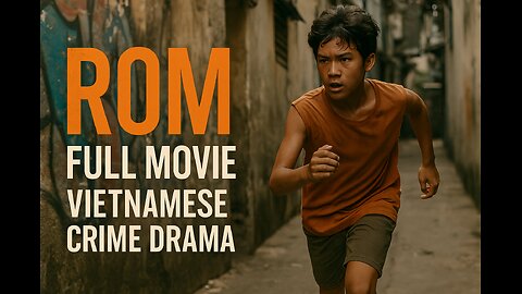 ROM | Full Movie | Vietnamese Crime Drama | Award-Winning Film