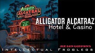 Alligator Alcatraz Hotel & Casino -Intellectual Froglegs