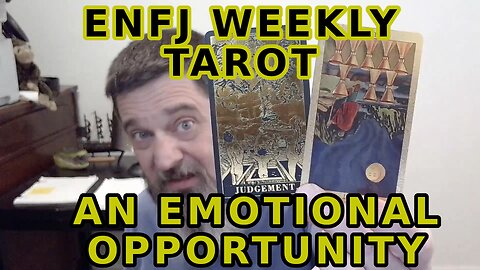 ENFJ Weekly Tarot A New Emotional Understanding