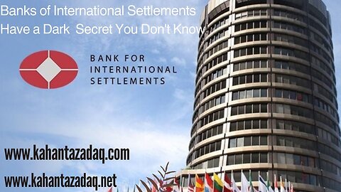 Banks of International Settlements Have a Dark Secret You Don't Know!