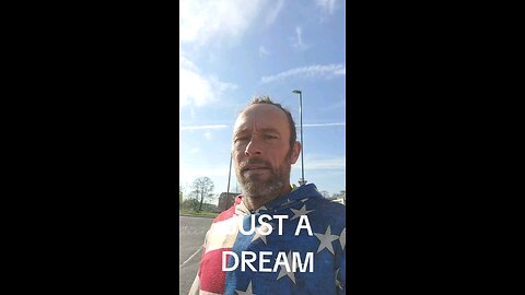 JUST A DREAM