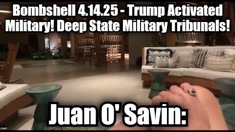 Joan O' Savin: Bombshell 4.14.25 - Trump Activated Military! Deep State Military Tribunals!