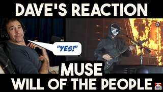 Dave's Reaction — Muse Will Of The People
