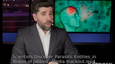Scientists Discover_Parasitic Entities_in Brains of Jabbed - Media Blackout