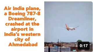 Air India plane, a Boeing 787-8 Dreamliner, crashed at the airport in India's western city of Ahmedabad