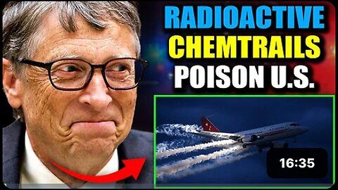 "Bill Gates Confirms China's Role in Applying Radioactive Chemtrails over US Cities"