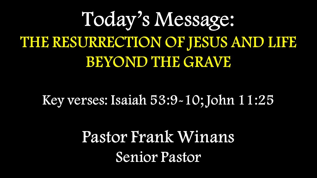 Sunday Service 04/20/2025 - Frank Winans - The Resurrection of Jesus and Life Beyond the Grave