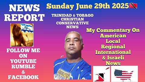 News Report Trinidad & Tobago Sunday June 29th 2025