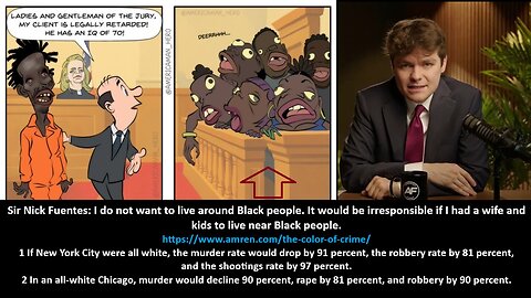 Sir Nick Fuentes: I do not want to live around Black people. It would be irresponsible if I had a wife and kids to live near Black people.