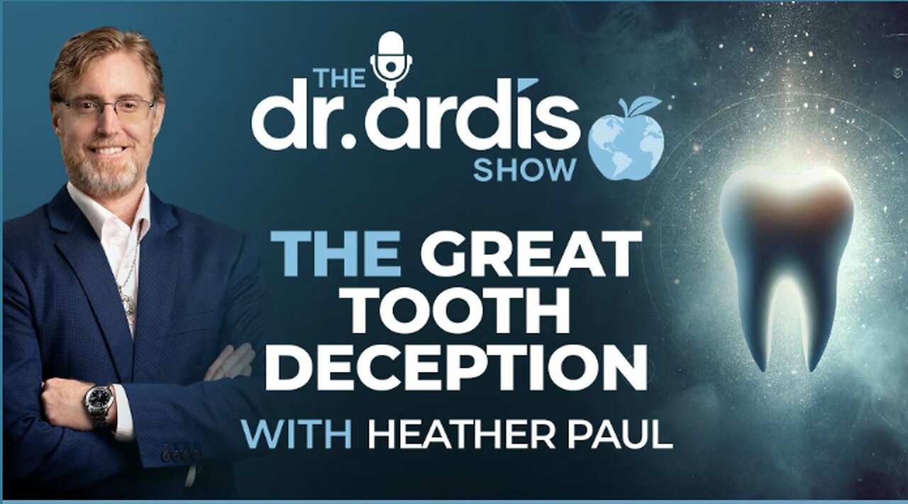 Dr 'Bryan Ardis': The Great Tooth Deception with Special Guest Heather Paul.