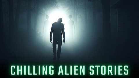 Chilling Alien Stories - TRUE Stories Of UFO Sightings, Alien Encounters & Paranormal Experiences