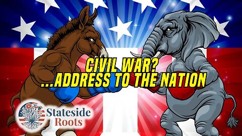 StateSide Roots episode 9 "civil war? ... Address to the nation"