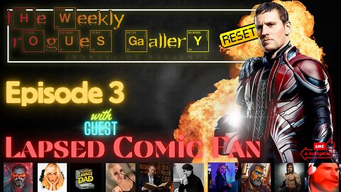 The Weekly Rogues' Gallery RESET - Episode 3. New Night, New Time! With Guest Lapsed Comic Fan
