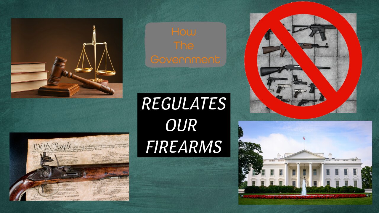 How The Government Regulates Our Firearms