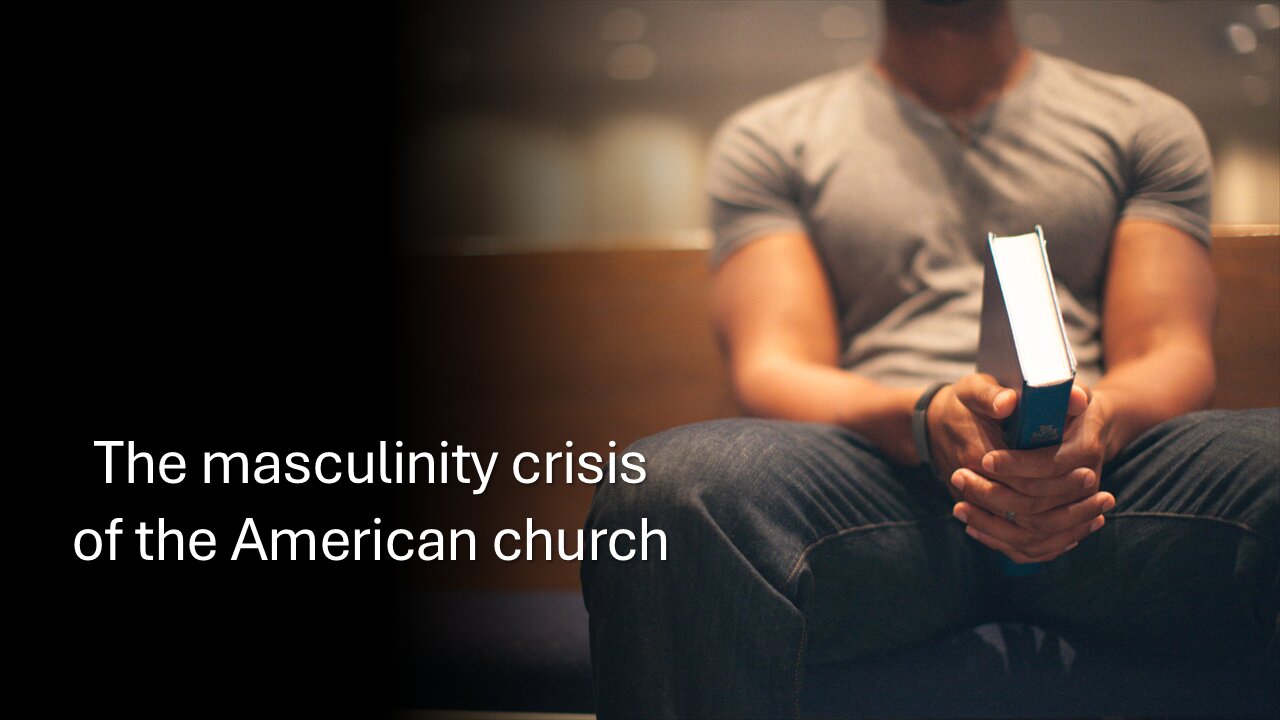 The masculinity crisis of the American church