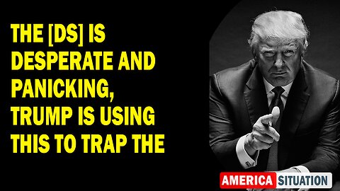 X22 Report Huge Intel: The [DS] Is Desperate And Panicking, Trump Is Using This To Trap The