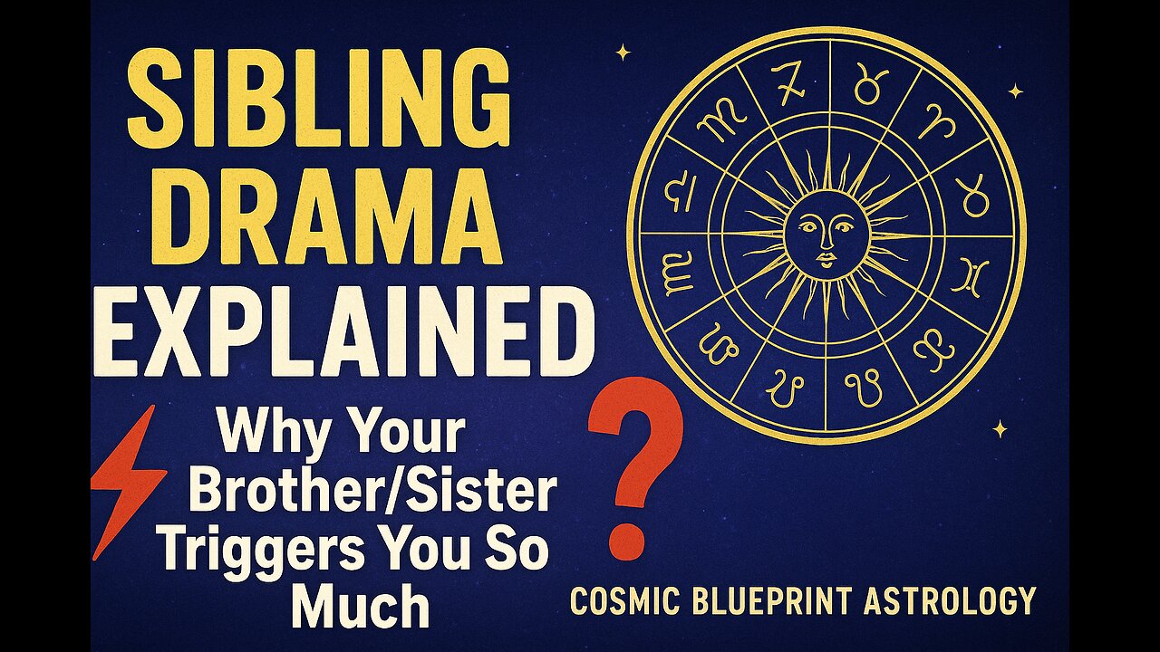 Sibling Drama EXPLAINED by Astrology | Why Your Brother/Sister Triggers You So Much
