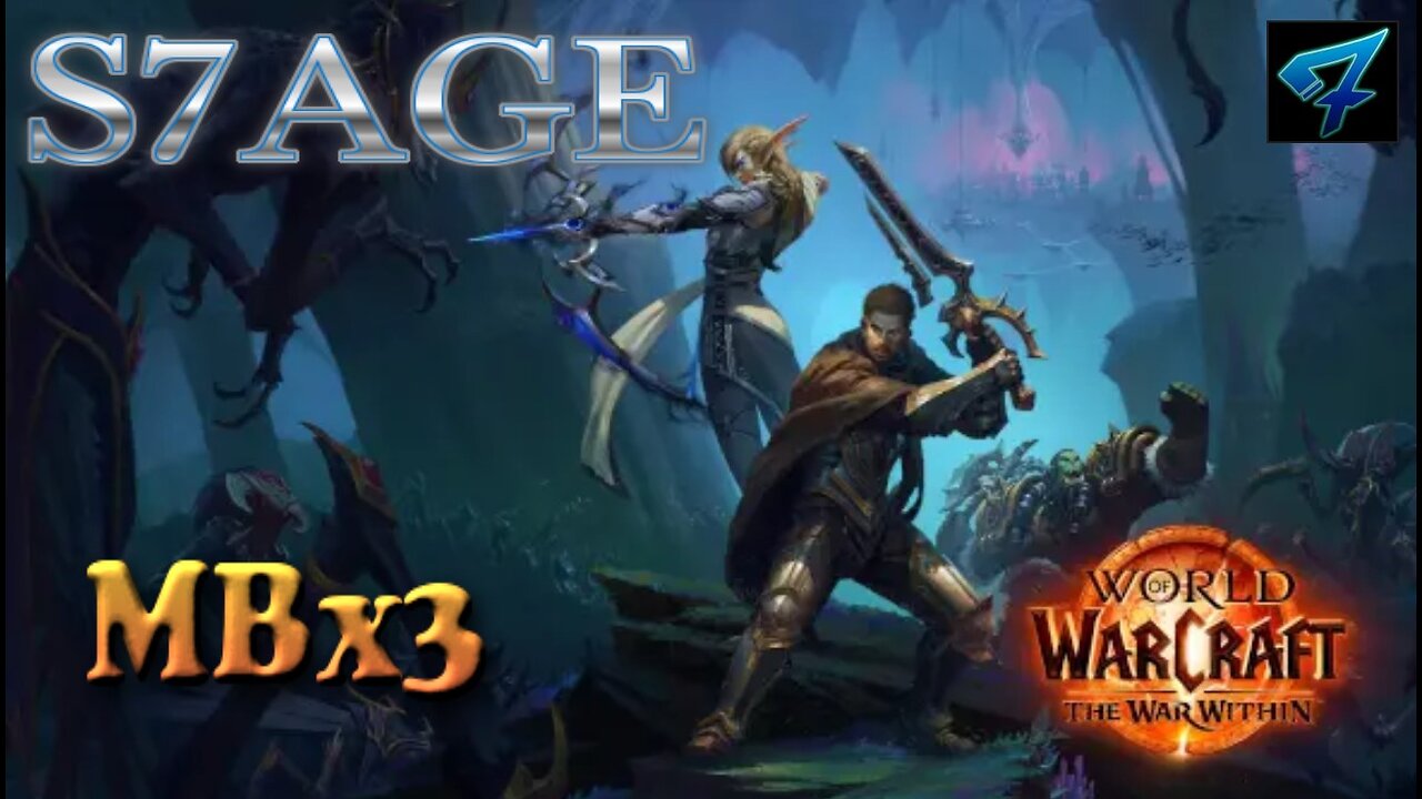 S7AGE | MBx3 | WOW | The War Within