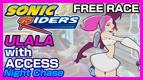 Sonic Riders: Ulala with Access on Night Chase (Free Race)