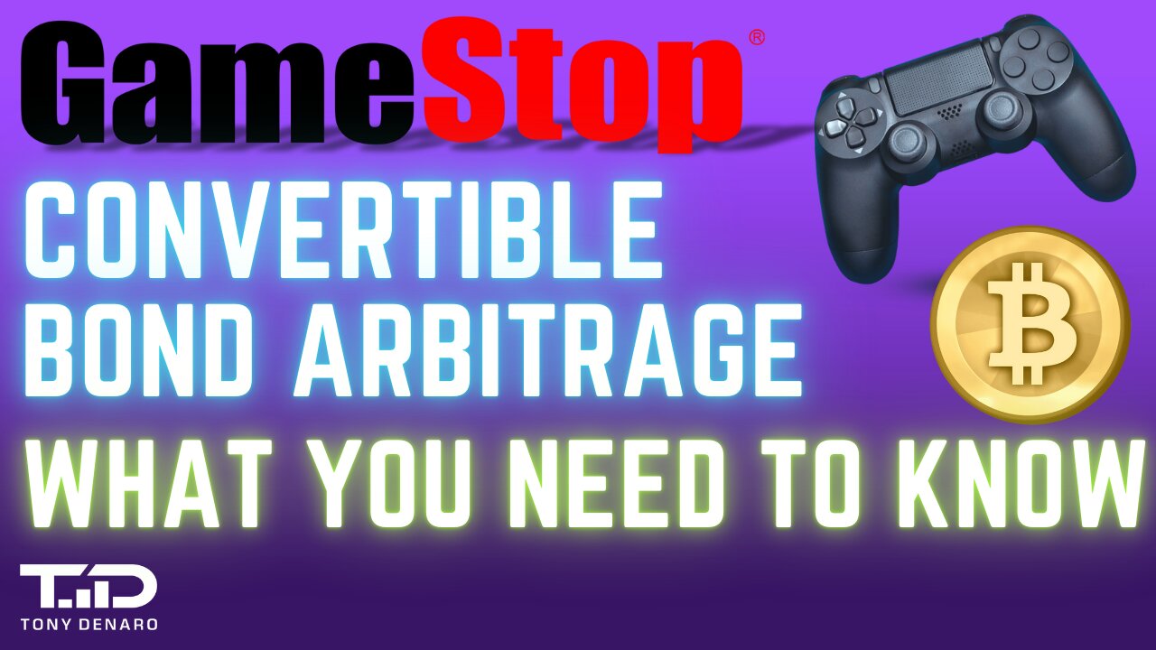 Gamestop Convertible Bond Arbitrage - What you NEED to Know & What Social Media is Getting Wrong