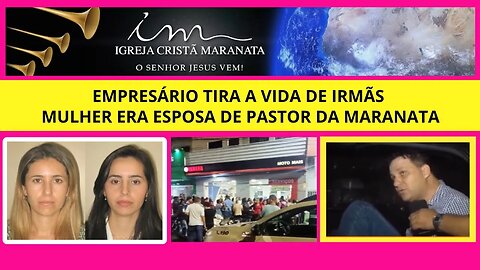 Esposa e Cunhada de Pastor da Maranata São Mortas Por Empresário na Bahia EP 164 #areligiaocerta