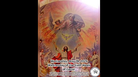 Wednesday, May 28, 2025 Wednesday of the Sixth Week of Easter #faith #readings #easter2025