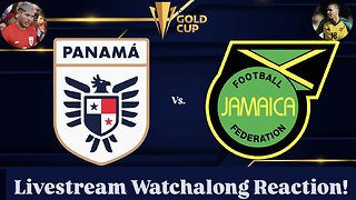 Panama Vs. Jamaica 2025 CONCACAF Gold Cup Group C Livestream Watchalong Reaction