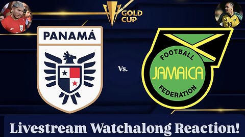 Panama Vs. Jamaica 2025 CONCACAF Gold Cup Group C Livestream Watchalong Reaction