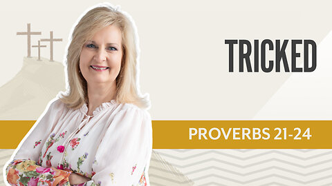 Bible Discovery, Proverbs 21-24 | Tricked – June 9, 2025