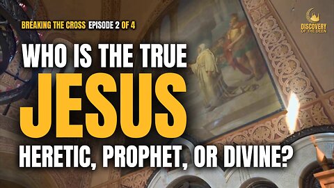 TRUE JESUS: Heretic, Prophet, or Divine?